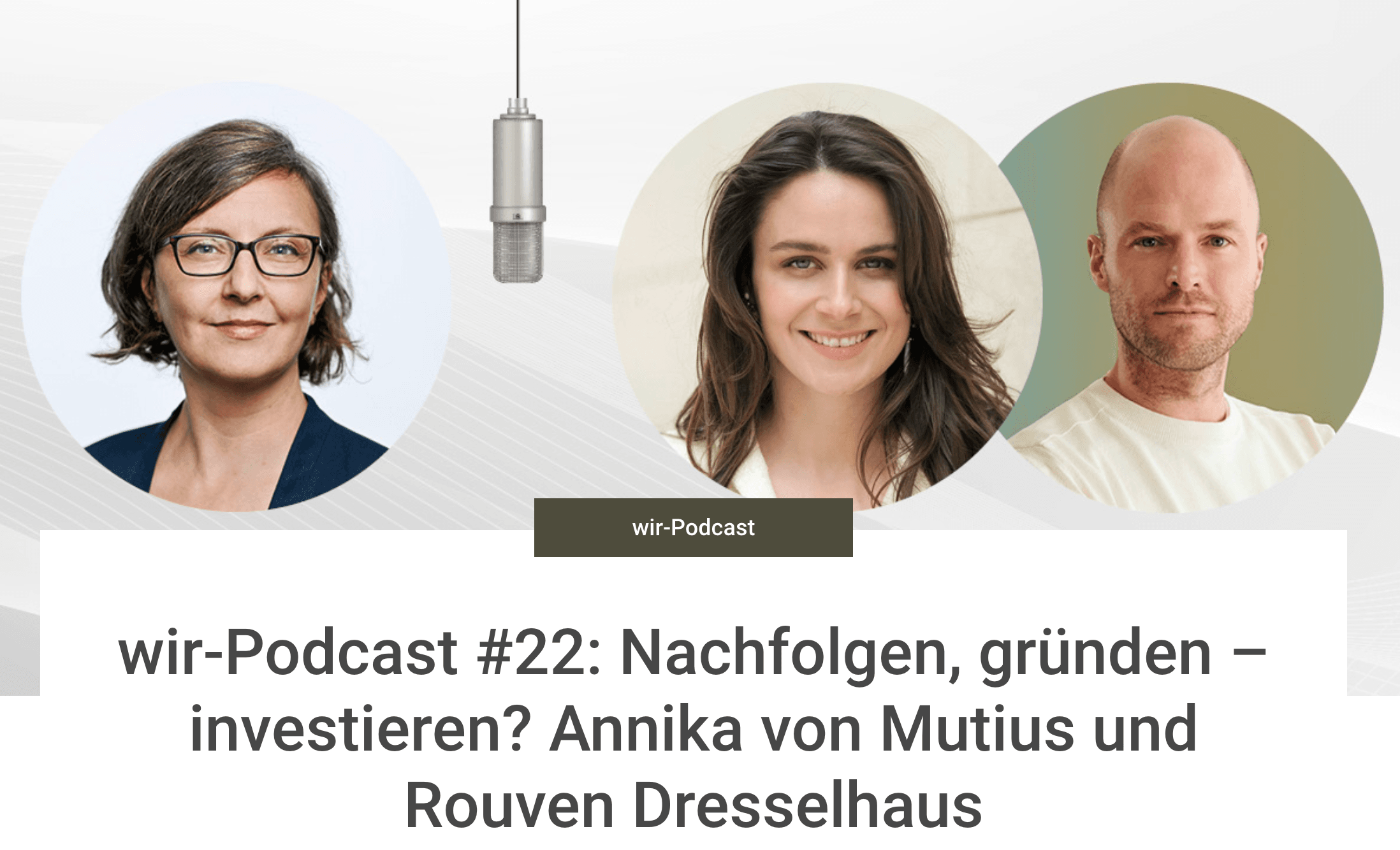 wir-Podcast #22: Nachfolgen, gründen – investieren? Annika von Mutius und Rouven Dresselhaus